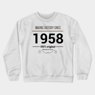 Making history since 1958 Crewneck Sweatshirt